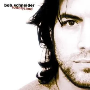 Pochette de Lonelyland de Bob Schneider