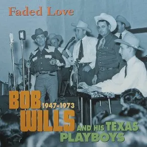 Pochette de Faded Love de Bob Wills and His Texas Playboys