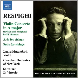 Pochette de Violin Concerto in A major / Aria for Strings / Suite for Strings de Ottorino Respighi