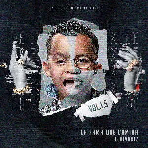 Pochette de La fama que camina, vol. 1.5 de J Álvarez