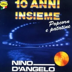 Pochette de 10 anni insieme: Popcorn e patatine de Nino D’Angelo