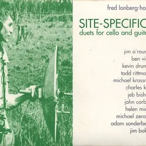 Pochette de Site-Specific: Duets for Cello and Guitar de Fred Lonberg-Holm