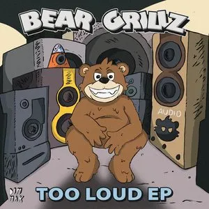 Pochette de Too Loud EP de Bear Grillz