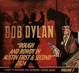 Pochette de Rough and Rowdy in Austin First & Second 2024 de Bob Dylan