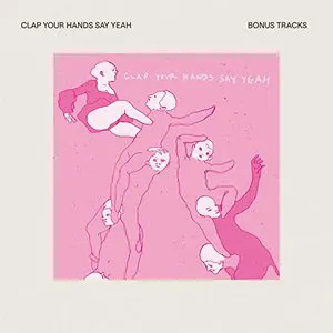 Pochette Clap Your Hands Say Yeah (Bonus Tracks)