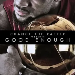 Pochette de Good Enough de Chance the Rapper