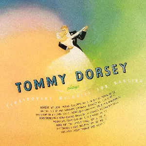 Pochette de Tommy Dorsey plays Tchaikovsky Melodies for Dancing de Tommy Dorsey and His Orchestra