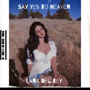 Pochette de Say Yes to Heaven de Lana Del Rey