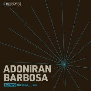 Pochette de Relicário: Adoniran Barbosa (Ao Vivo no Sesc 1980) de Adoniran Barbosa