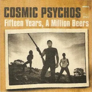 Pochette de Fifteen Years, A Million Beers de Cosmic Psychos