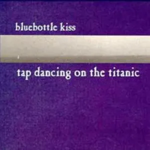 Pochette de Tap Dancing on the Titanic de Bluebottle Kiss