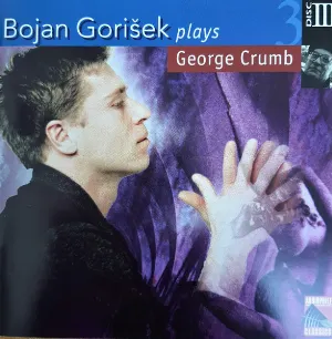 Pochette de Bojan Gorišek Plays George Crumb III de George Crumb - Bojan Gorišek