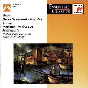 Pochette Ibert: Divertissement / Escales / Fauré: Pavane / Pelléas et Mélisande