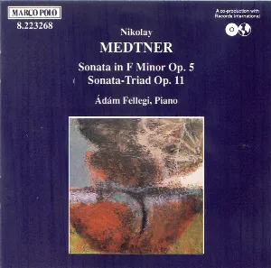 Pochette de Sonata in F minor, op. 5 / Sonata-Triad, op. 11 de Nikolai Medtner