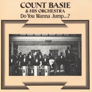 Pochette de Do You Wanna Jump…? de The Count Basie Orchestra - The Count Basie Orchestra