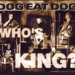 Pochette de Who's the King de Dog Eat Dog