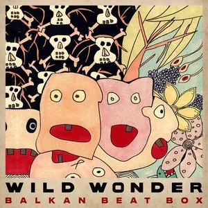 Pochette de Wild Wonder de Balkan Beat Box