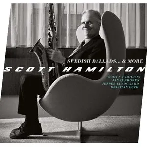 Pochette de Swedish Ballads ... & More de Scott Hamilton