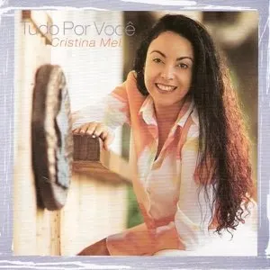 Pochette de Tudo Por Voce de Cristina Mel
