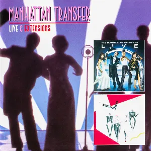 Pochette The Manhattan Transfer Live & Extensions