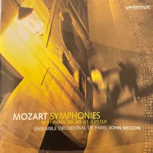 Pochette de Symphonies nos. 31 "Paris", 39, 40 & 41 "Jupiter" de Ensemble orchestral de Paris - Wolfgang Amadeus Mozart - John Nelson
