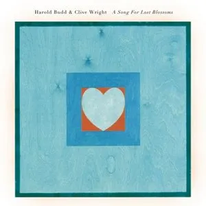 Pochette de A Song for Lost Blossoms de Harold Budd