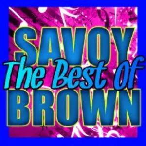 Pochette The Best of Savoy Brown: Live