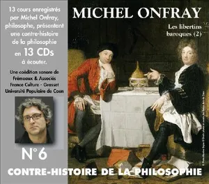 Pochette de Contre-histoire de la Philosophie, Volume 6 : Les Libertins baroques (2) de Michel Onfray