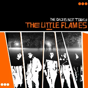 Pochette de The Day Is Not Today de The Little Flames
