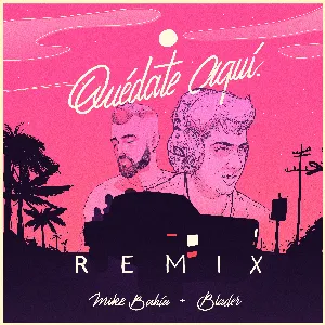 Pochette de Quédate aquí (remix) de Mike Bahía