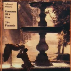 Pochette de Remnants Of A Man / The Fountain de Lubomyr Melnyk