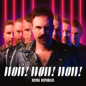 Pochette de Wow! Wow! Wow! de Royal Republic