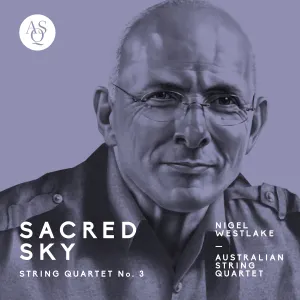 Pochette de Nigel Westlake: String Quartet No. 3, Sacred Sky de Nigel Westlake