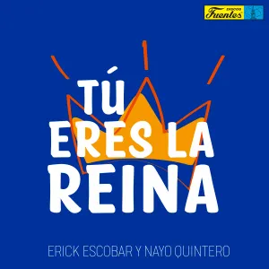 Pochette de Tú eres la reina de Erick Escobar