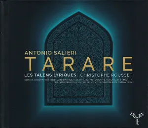 Pochette de Tarare de Jean-Sébastien Bou - Les Talens Lyriques - Christophe Rousset - Karine Deshayes - Antonio Salieri - Judith van Wanroij - Cyrille Dubois