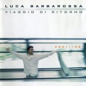 Pochette de Viaggio di ritorno 2001/1981 de Luca Barbarossa