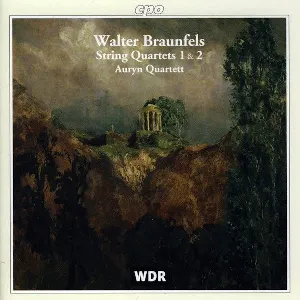 Pochette de String Quartets 1 & 2 de Walter Braunfels - Auryn Quartet