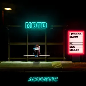 Pochette de I Wanna Know (acoustic) de NOTD