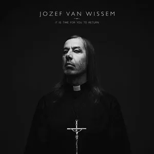 Pochette de It Is Time for You to Return de Jozef van Wissem