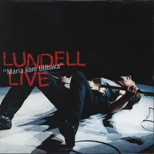 Pochette de Lundell Live: Maria kom tillbaka de Ulf Lundell