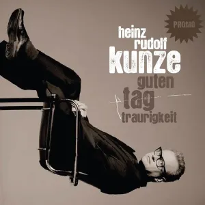 Pochette de Guten Tag Traurigkeit de Heinz Rudolf Kunze