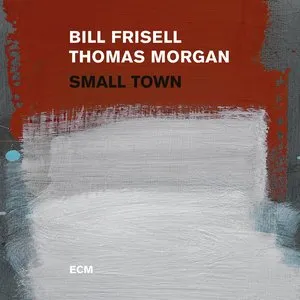 Pochette de Small Town de Bill Frisell