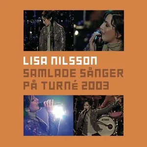 Pochette de Samlade sånger på turné 2003 (Live) de Lisa Nilsson