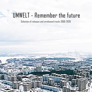 Pochette de Remember The Future de Umwelt