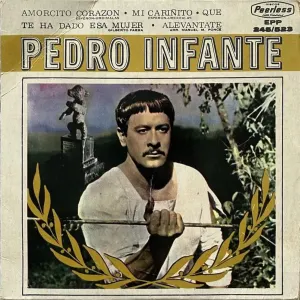 Pochette de Amorcito corazón / Mi cariñito / Qué te ha dado esa mujer / Alevántate de Pedro Infante