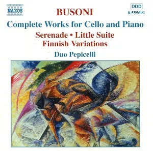 Pochette de Complete Works for Cello and Piano: Serenade / Little Suite / Finnish Variations de Ferruccio Busoni