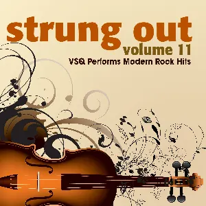 Pochette Strung Out, Vol. 11: VSQ Performs Modern Rock Hits