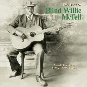 Pochette The Best of Blind Willie McTell: Classic Recordings of the 1920s & 30s