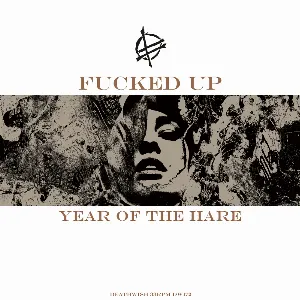 Pochette de Year of the Hare de Fucked Up