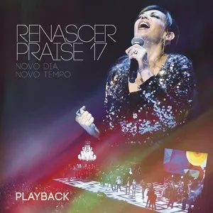 Pochette de Renascer Praise 17 - Novo Dia, Novo Tempo de Renascer Praise